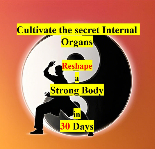 Cultivate the secret Internal Organs Reshape a Strong Body in 30 Days